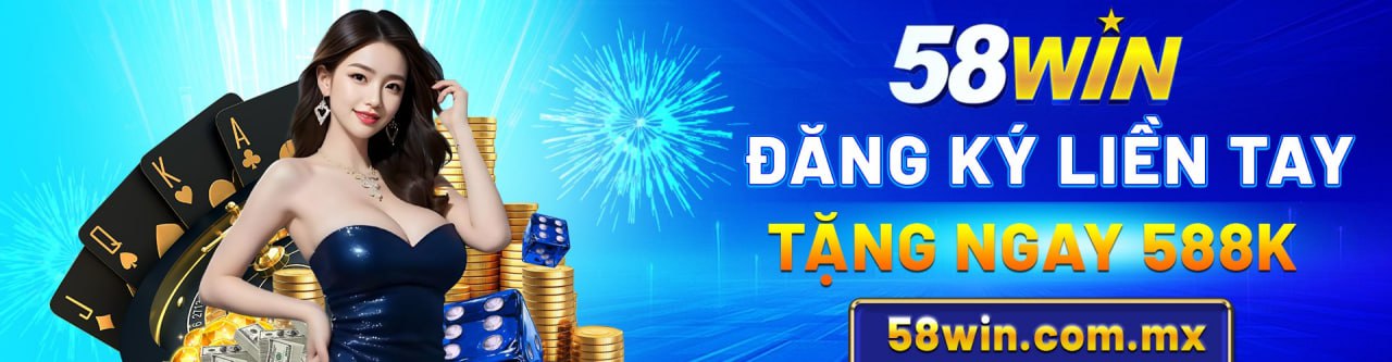 58win ⭐️ | Link Trang Chủ 58win.com Xanh Chính +100k 1 2025 05 11 17.01.56