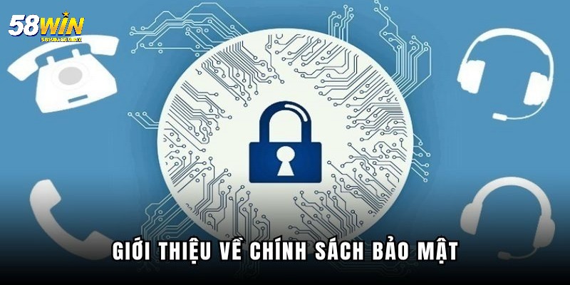 Chính Sách Bảo Mật 58WIN Cam Kết Bảo Vệ Thông Tin Tuyệt Đối 4 Chính sách bảo mật 58WIN quan trọng phải nắm bắt