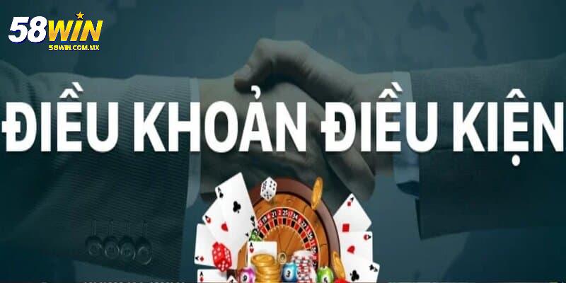 Điều Khoản Điều Kiện 58WIN 8 Điều khoản điều và kiện 58WIN về cá cược và khuyến mãi