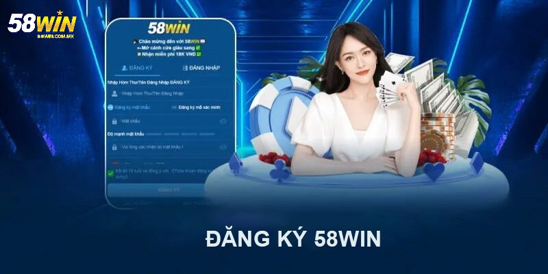 Giới Thiệu 58WIN - Sân Chơi Giải Trí Uy Tín Và Hiện Đại 8 Cách thức đăng ký chuẩn xác tại hệ thống