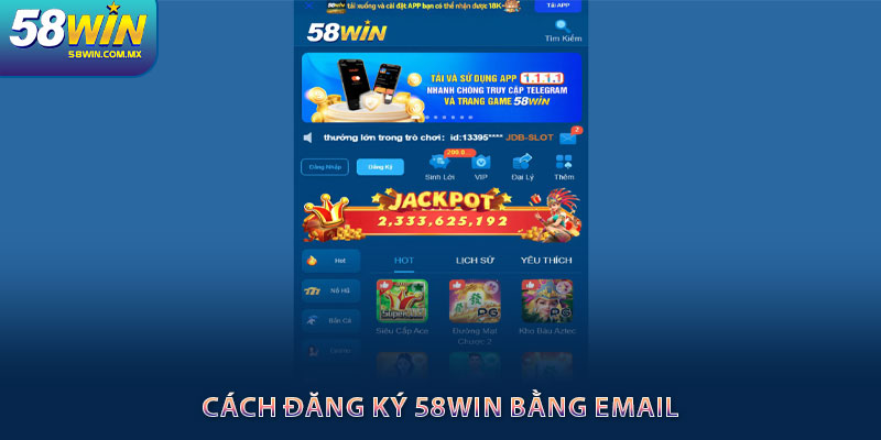 58win ⭐️ | Link Trang Chủ 58win.com Xanh Chính +100k 35 Cách đăng ký 58win bằng email